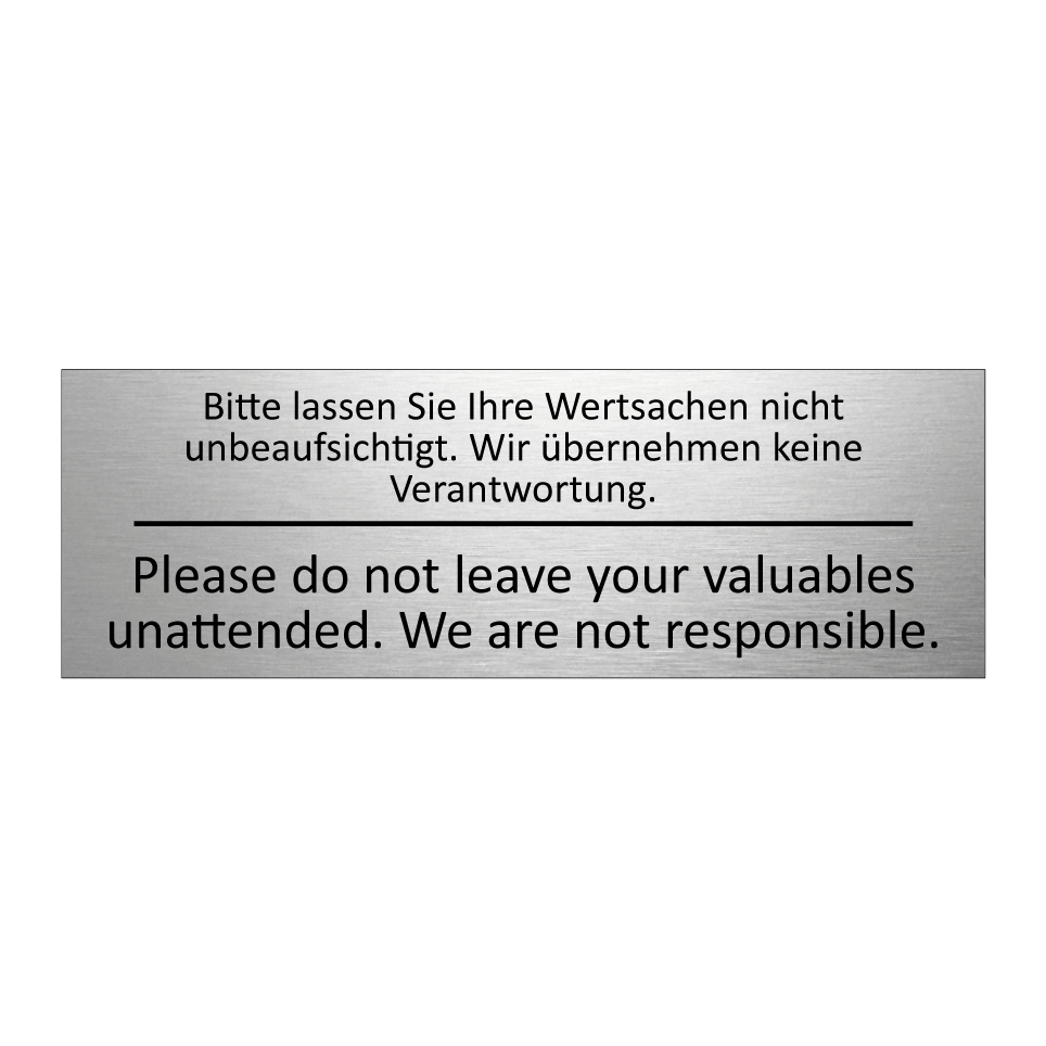 Bitte lassen Sie Ihre Wertsachen /.../ - Please do not leave your valuables /.../