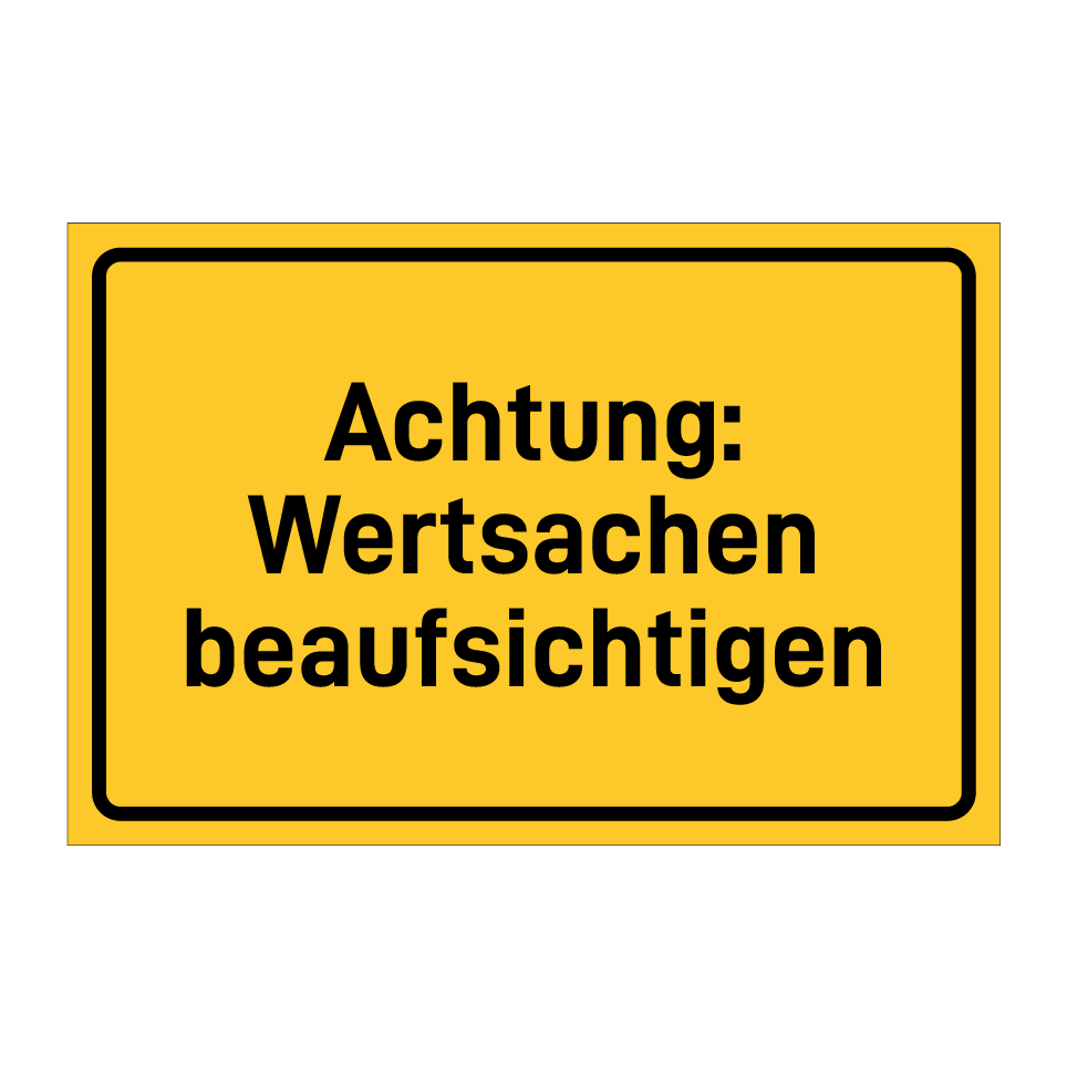 Achtung: Wertsachen beaufsichtigen