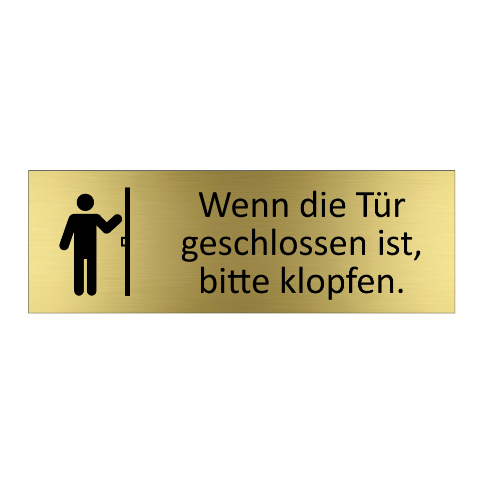 Wenn die Tür geschlossen ist, bitte klopfen.