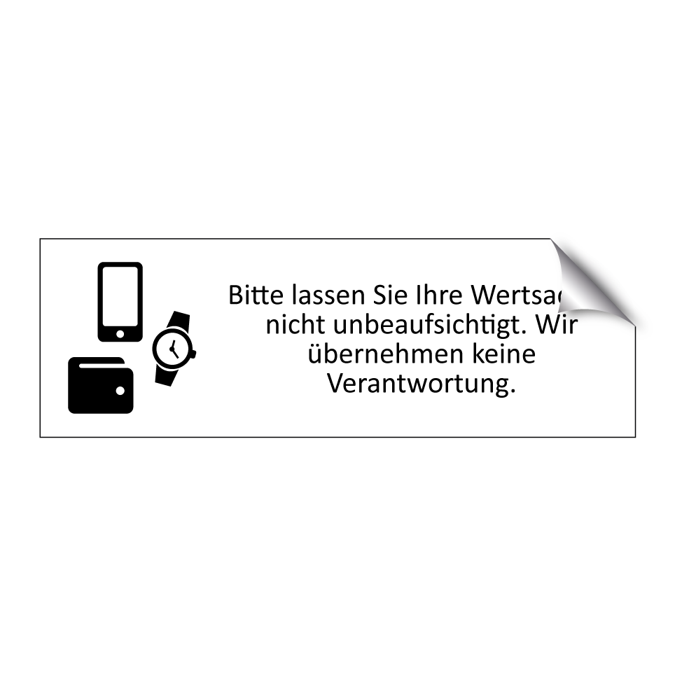 Bitte lassen Sie Ihre Wertsachen nicht unbeaufsichtigt. Wir übernehmen keine Verantwortung.