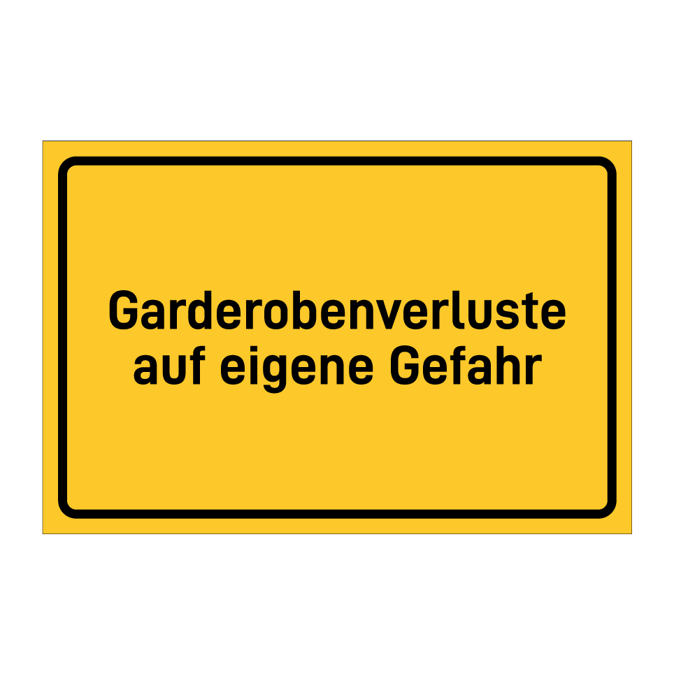 Garderobenverluste auf eigene Gefahr