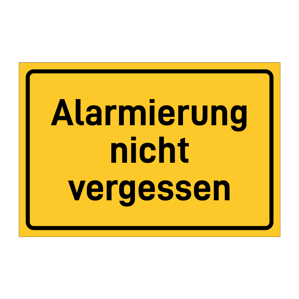 Alarmierung nicht vergessen