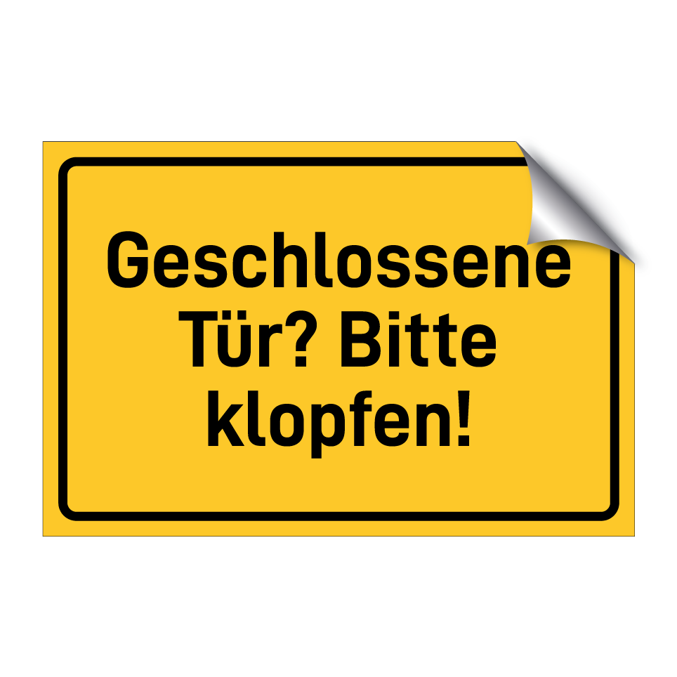 Geschlossene Tür? Bitte klopfen!