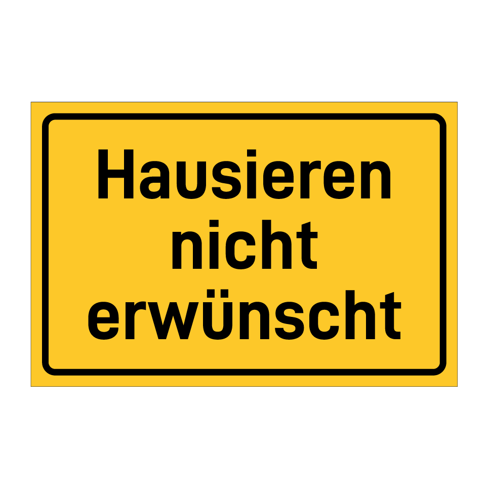 Hausieren nicht erwünscht