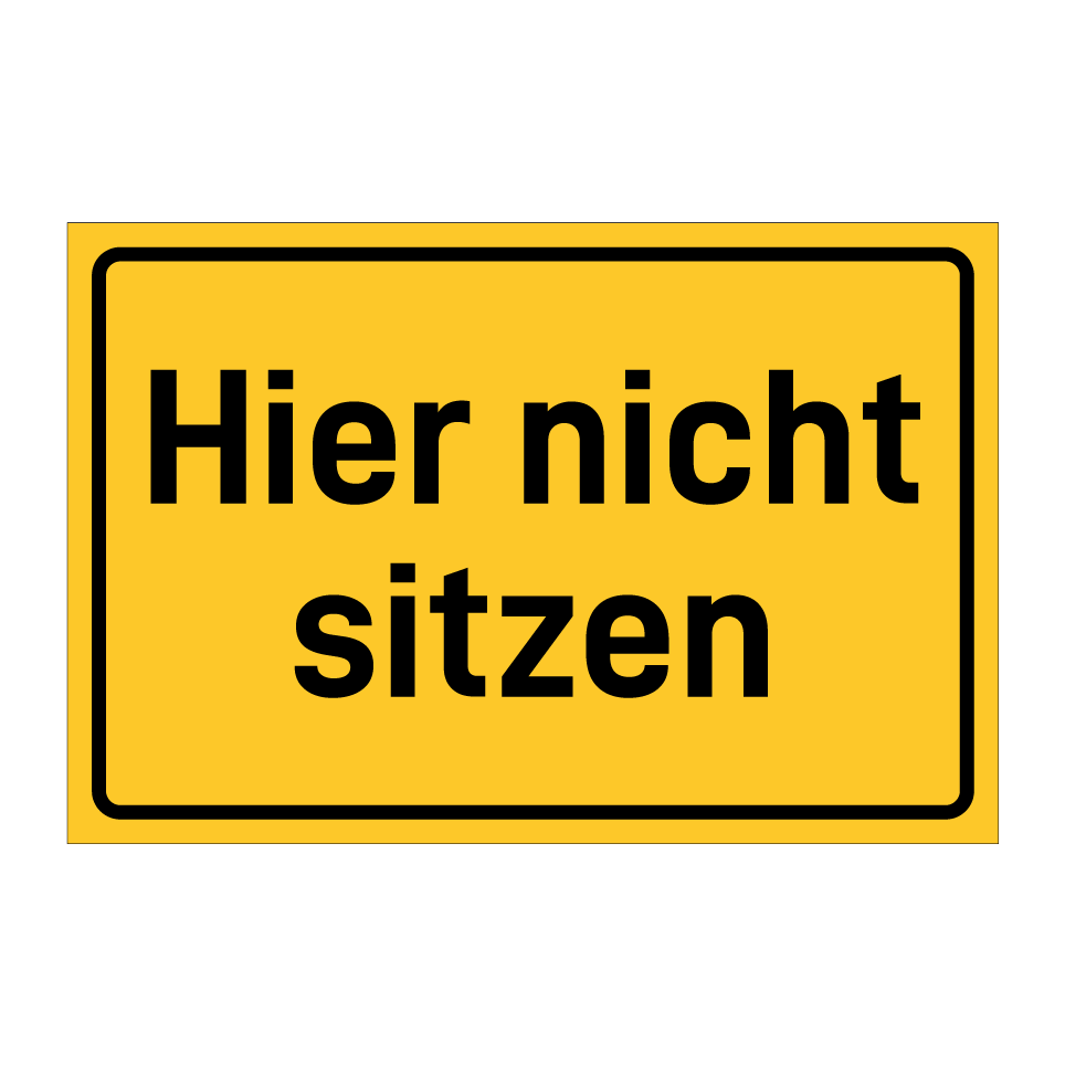 Hier nicht sitzen