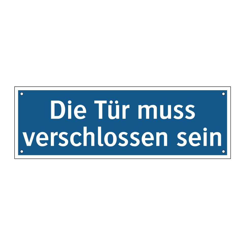 Die Tür muss verschlossen sein
