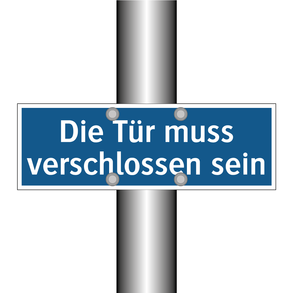 Die Tür muss verschlossen sein