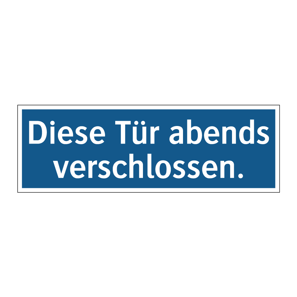 Diese Tür abends verschlossen.