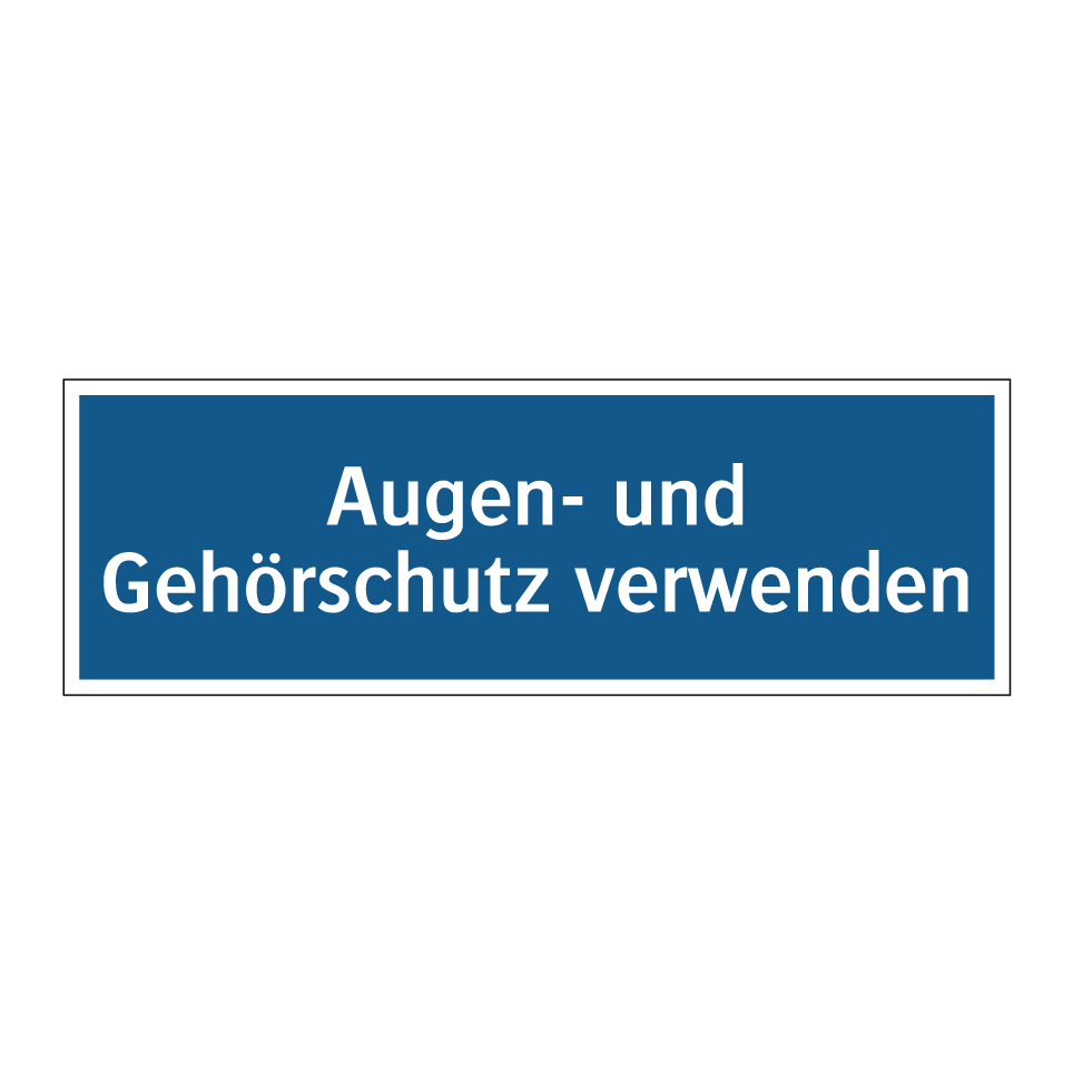 Augen- und Gehörschutz verwenden