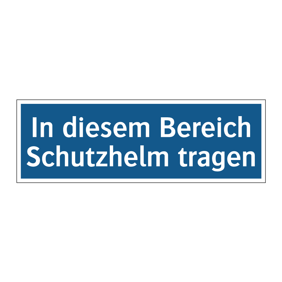 In diesem Bereich Schutzhelm tragen