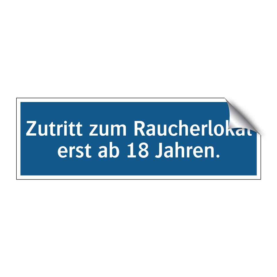 Zutritt zum Raucherlokal erst ab 18 Jahren.