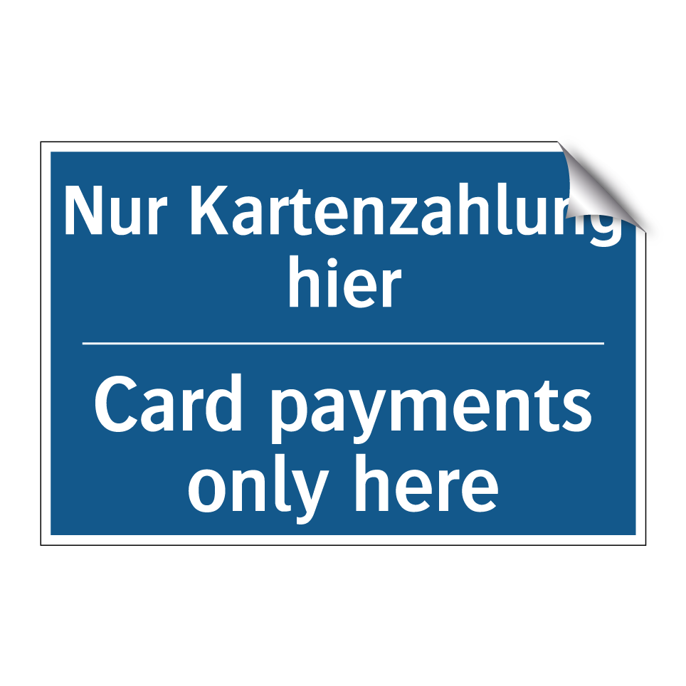 Nur Kartenzahlung hier - Card payments only here