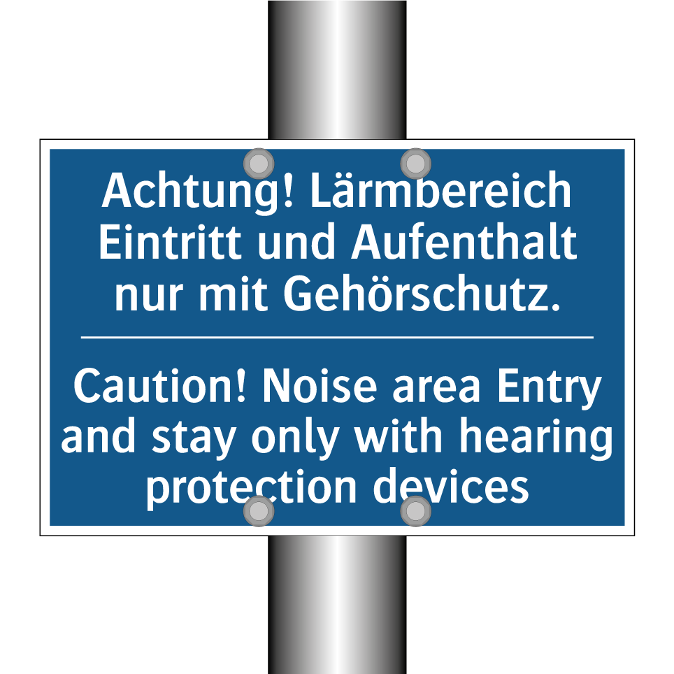 Achtung! Lärmbereich Eintritt /.../ - Caution! Noise area Entry and /.../
