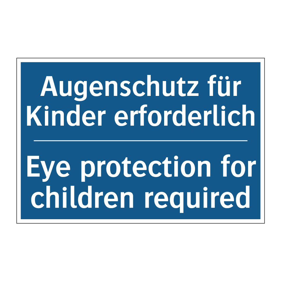 Augenschutz für Kinder erforderlich/.../ - Eye protection for children required/.../