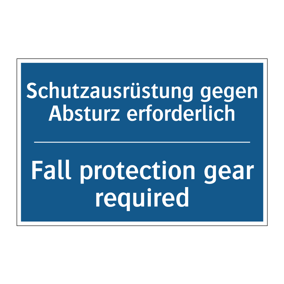 Schutzausrüstung gegen Absturz /.../ - Fall protection gear required