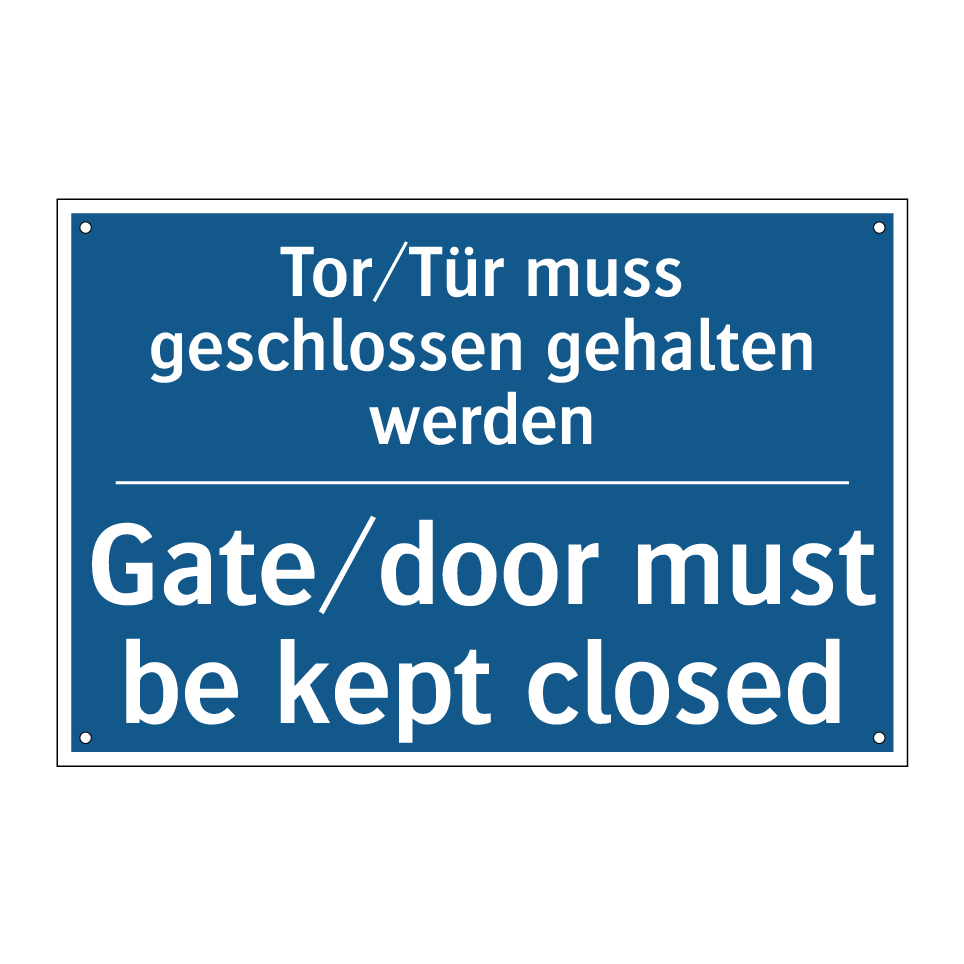 Tor/Tür muss geschlossen gehalten /.../ - Gate/door must be kept closed