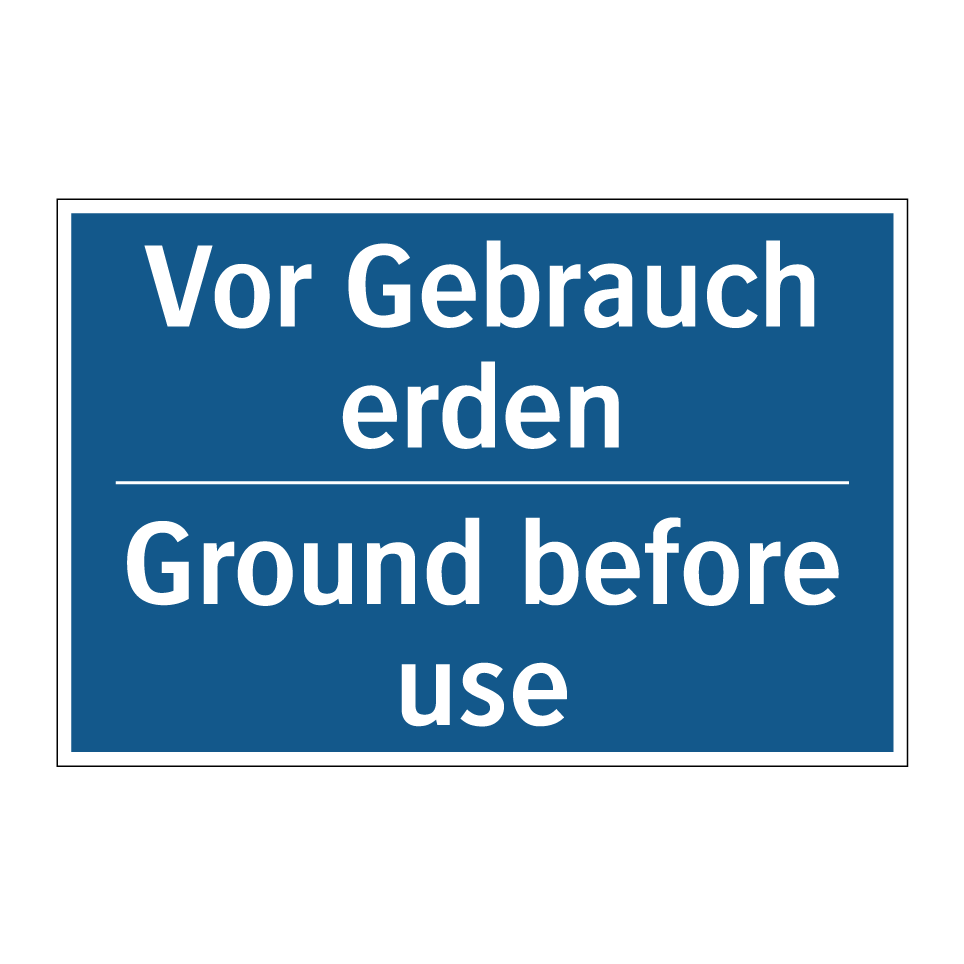 Vor Gebrauch erden - Ground before use