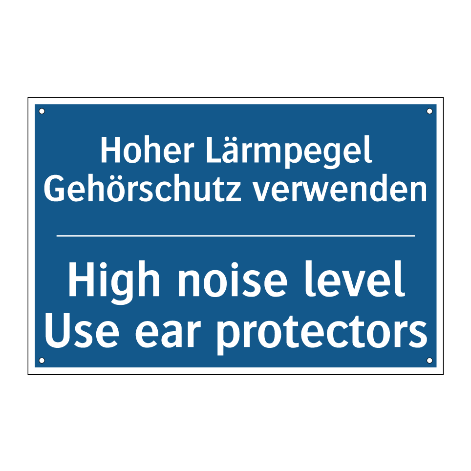 Hoher Lärmpegel Gehörschutz verwenden/.../ - High noise level Use ear protectors/.../
