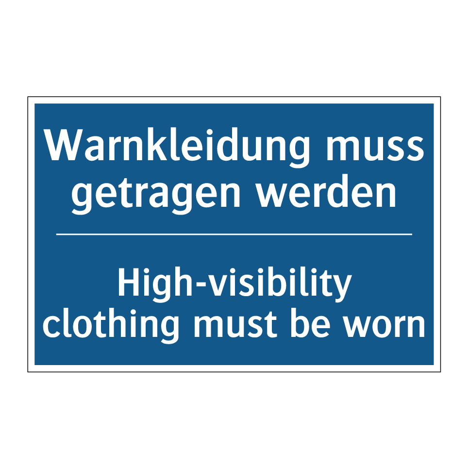 Warnkleidung muss getragen werden/.../ - High-visibility clothing must /.../