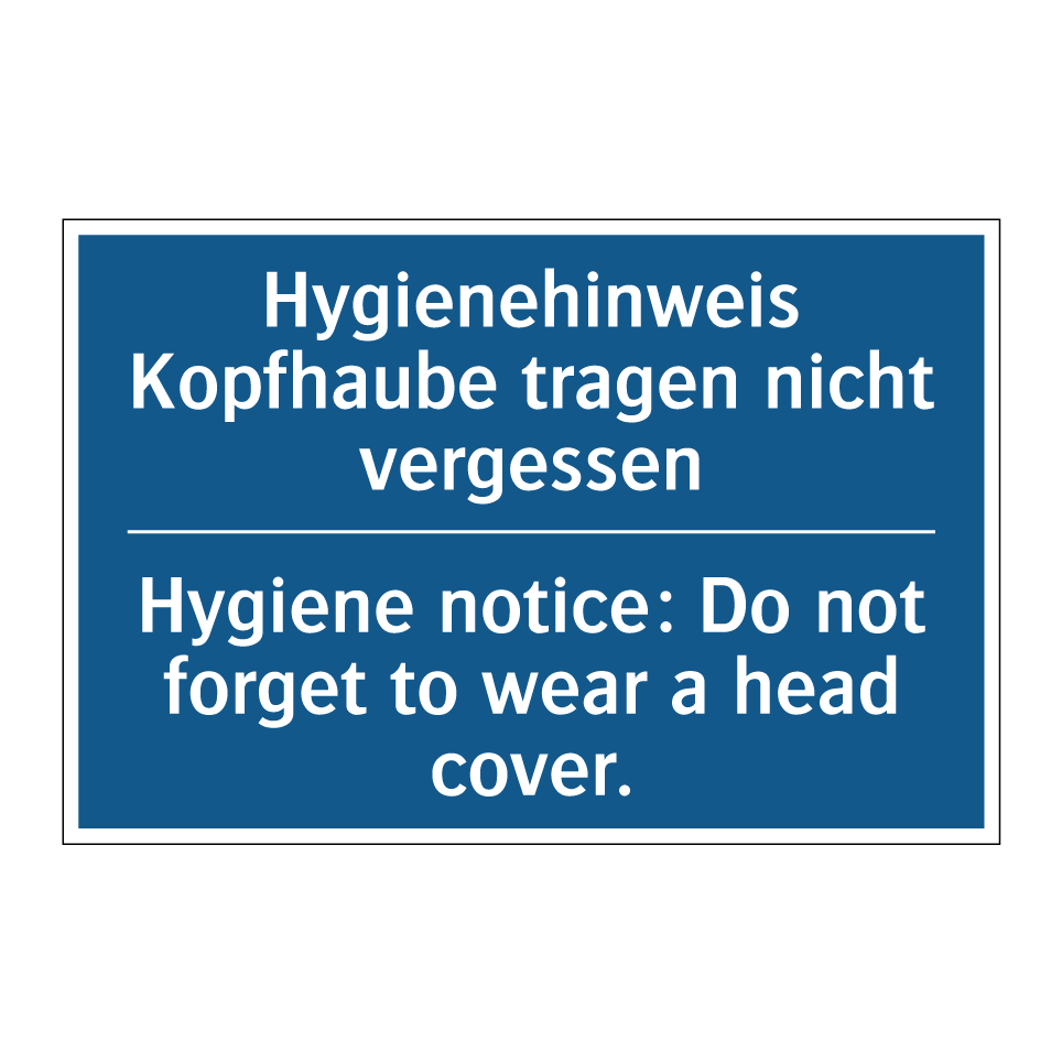 Hygienehinweis Kopfhaube tragen /.../ - Hygiene notice: Do not forget /.../