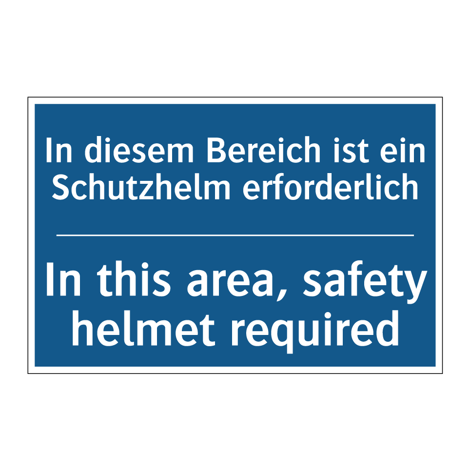 In diesem Bereich ist ein Schutzhelm /.../ - In this area, safety helmet required/.../
