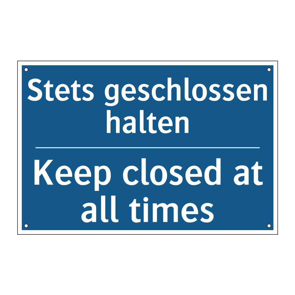 Stets geschlossen halten - Keep closed at all times