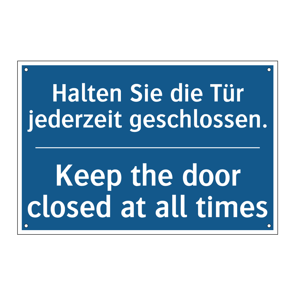 Halten Sie die Tür jederzeit geschlossen./.../ - Keep the door closed at all times/.../