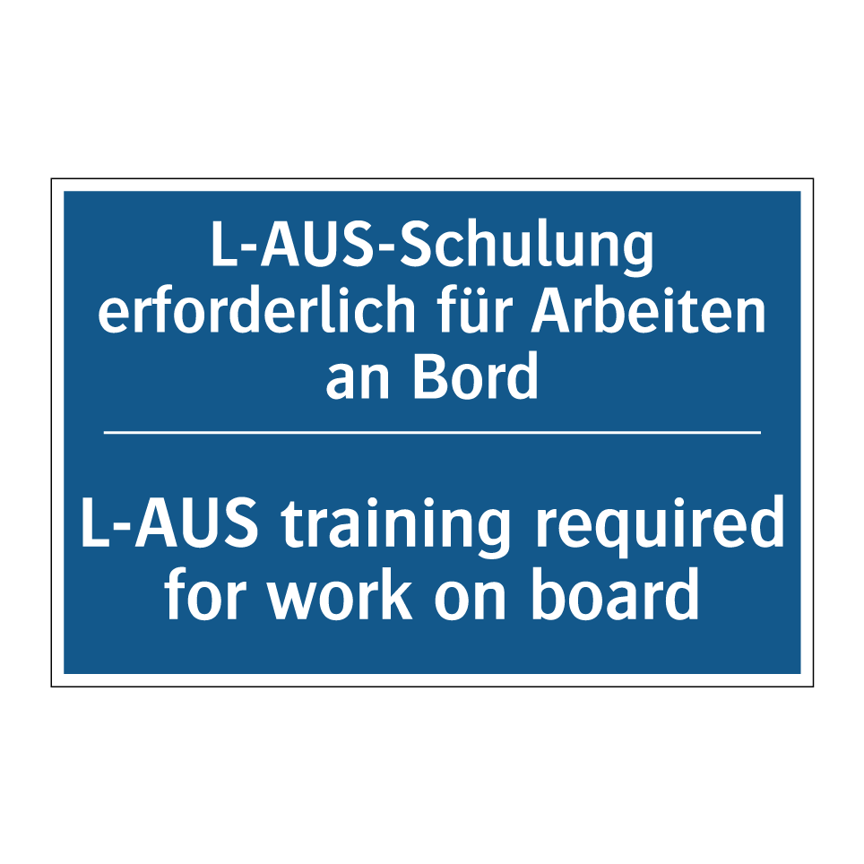 L-AUS-Schulung erforderlich für /.../ - L-AUS training required for work /.../
