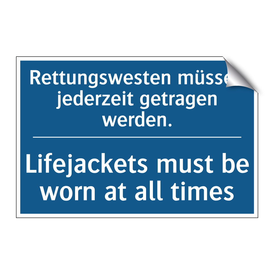 Rettungswesten müssen jederzeit /.../ - Lifejackets must be worn at all /.../