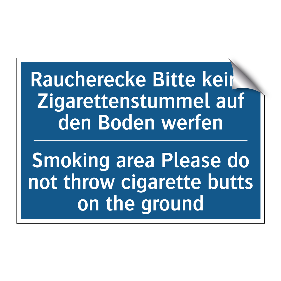 Raucherecke Bitte keine Zigarettenstummel /.../ - Smoking area Please do not throw /.../