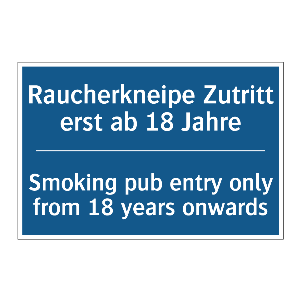 Raucherkneipe Zutritt erst ab /.../ - Smoking pub entry only from 18 /.../