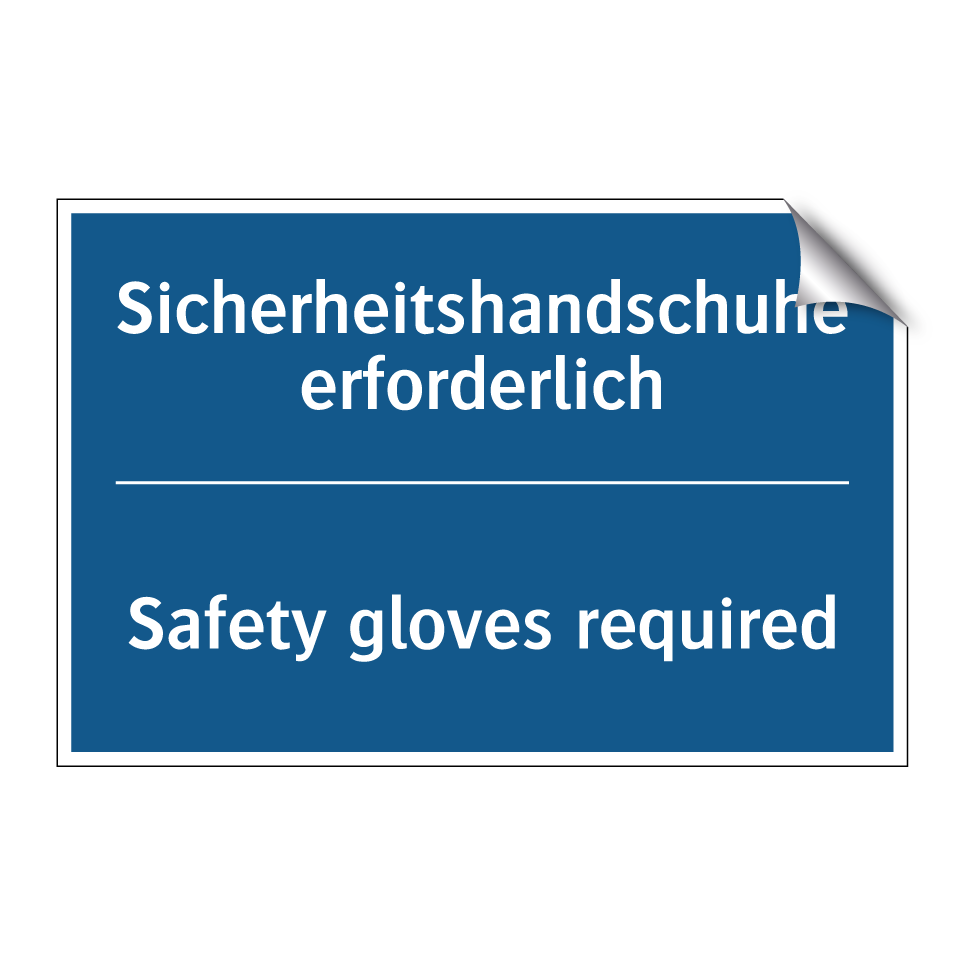 Sicherheitshandschuhe erforderlich/.../ - Safety gloves required