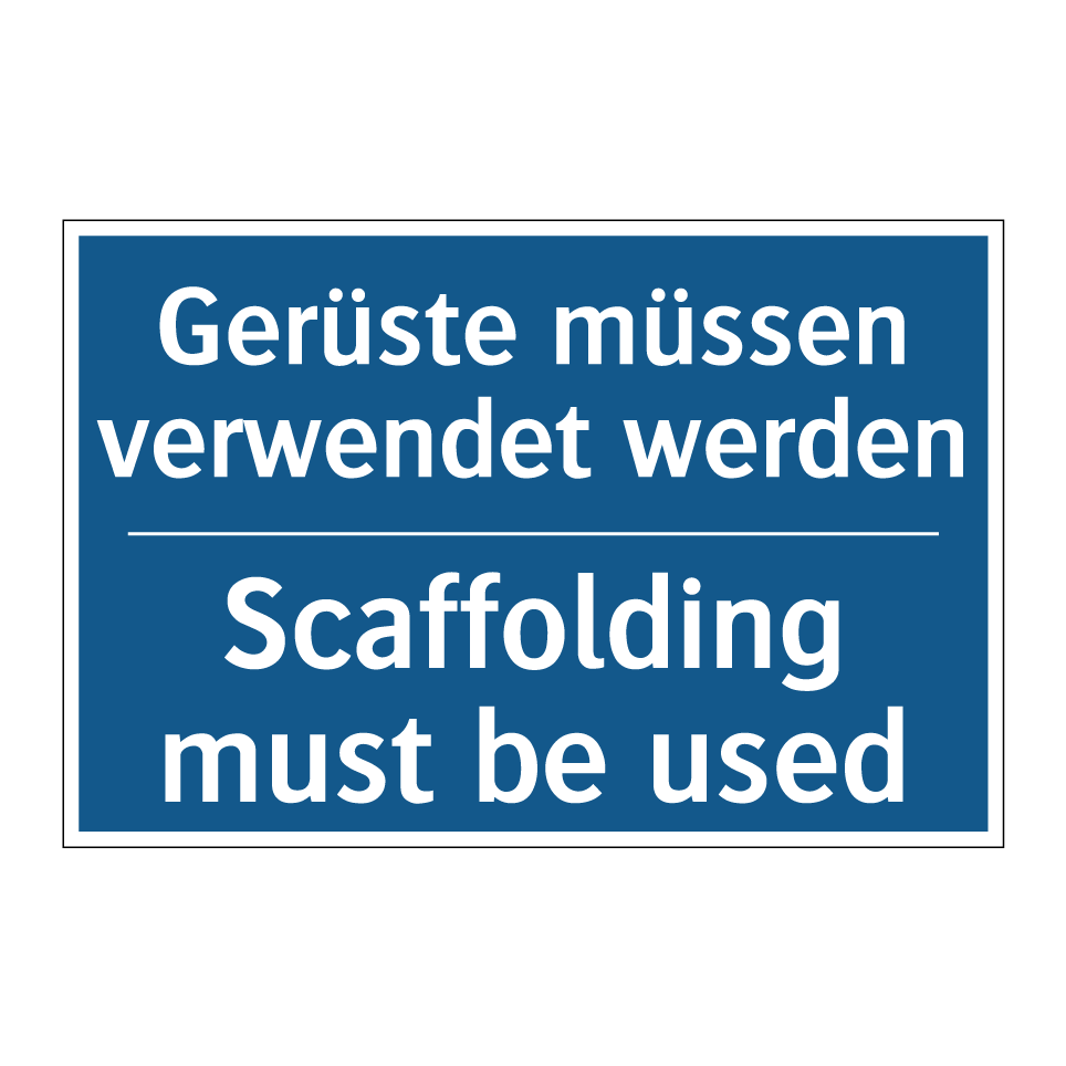 Gerüste müssen verwendet werden/.../ - Scaffolding must be used