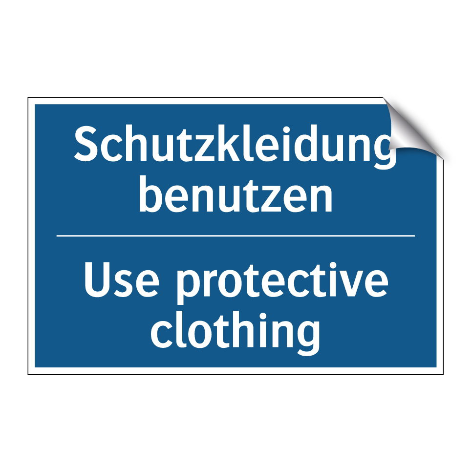 Schutzkleidung benutzen - Use protective clothing