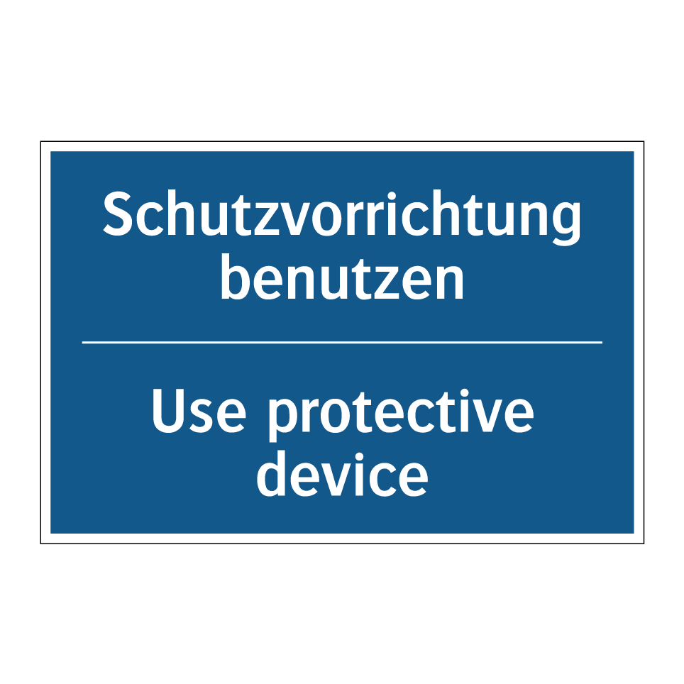 Schutzvorrichtung benutzen - Use protective device