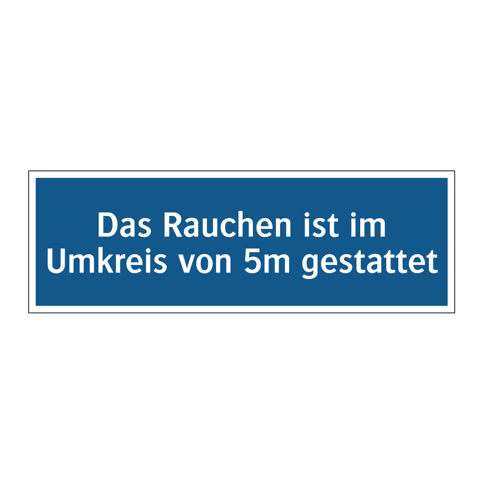 Das Rauchen ist im Umkreis von 5m gestattet