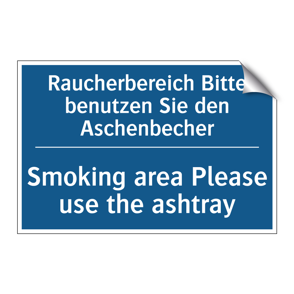 Raucherbereich Bitte benutzen /.../ - Smoking area Please use the ashtray/.../