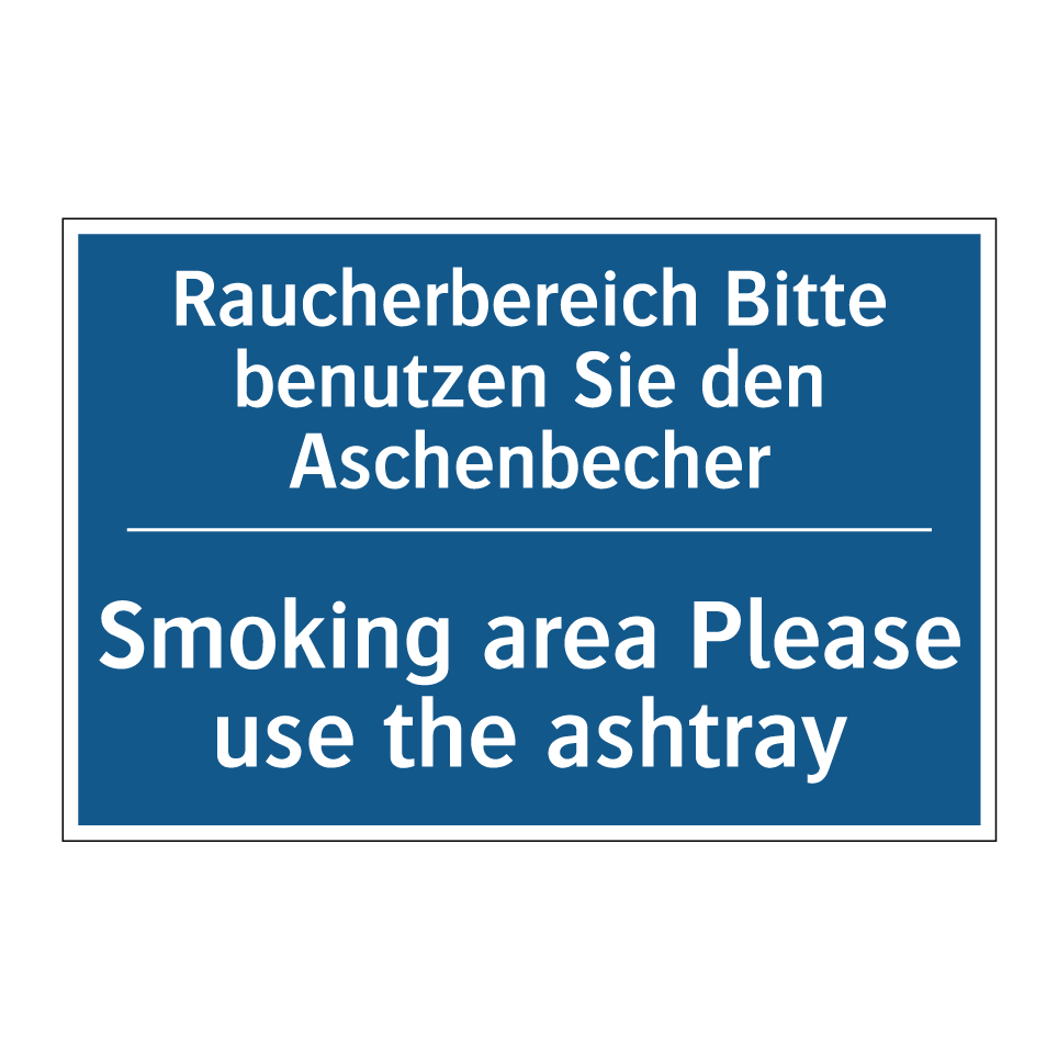 Raucherbereich Bitte benutzen /.../ - Smoking area Please use the ashtray/.../