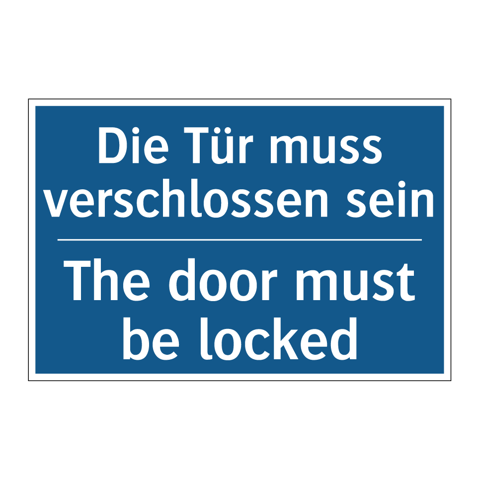 Die Tür muss verschlossen sein - The door must be locked