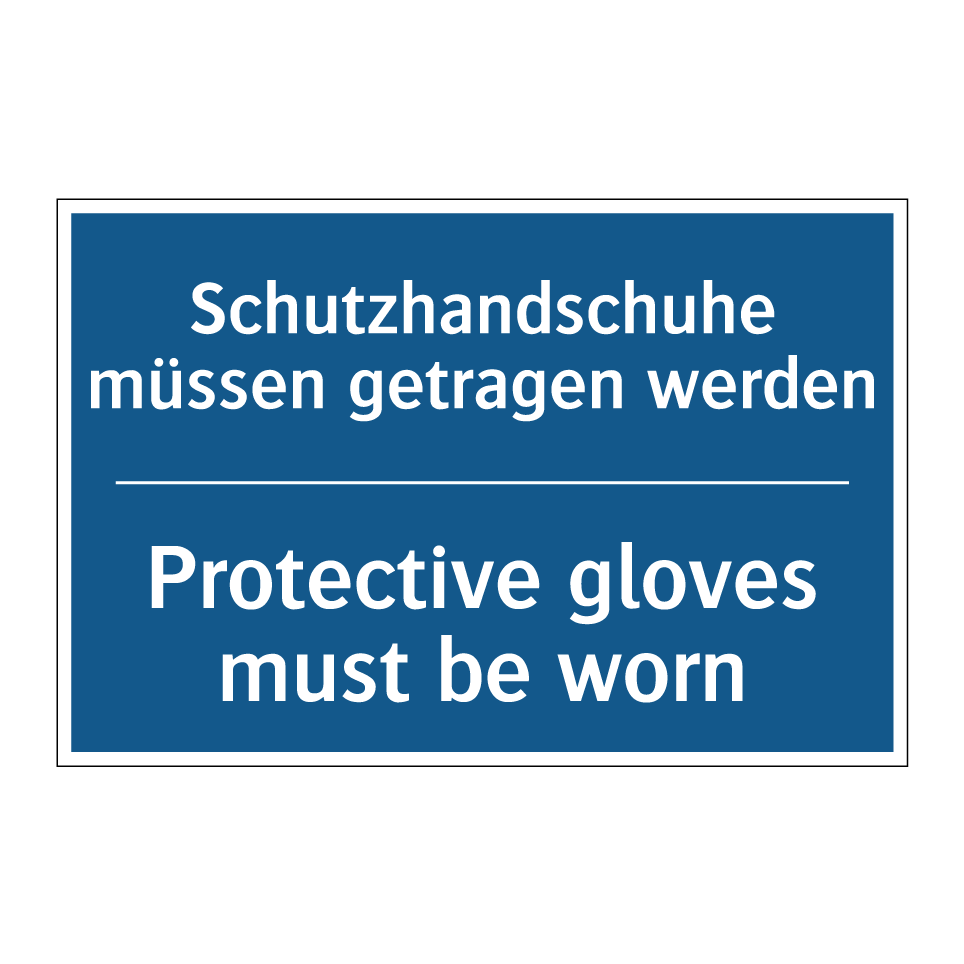 Schutzhandschuhe müssen getragen /.../ - Protective gloves must be worn
