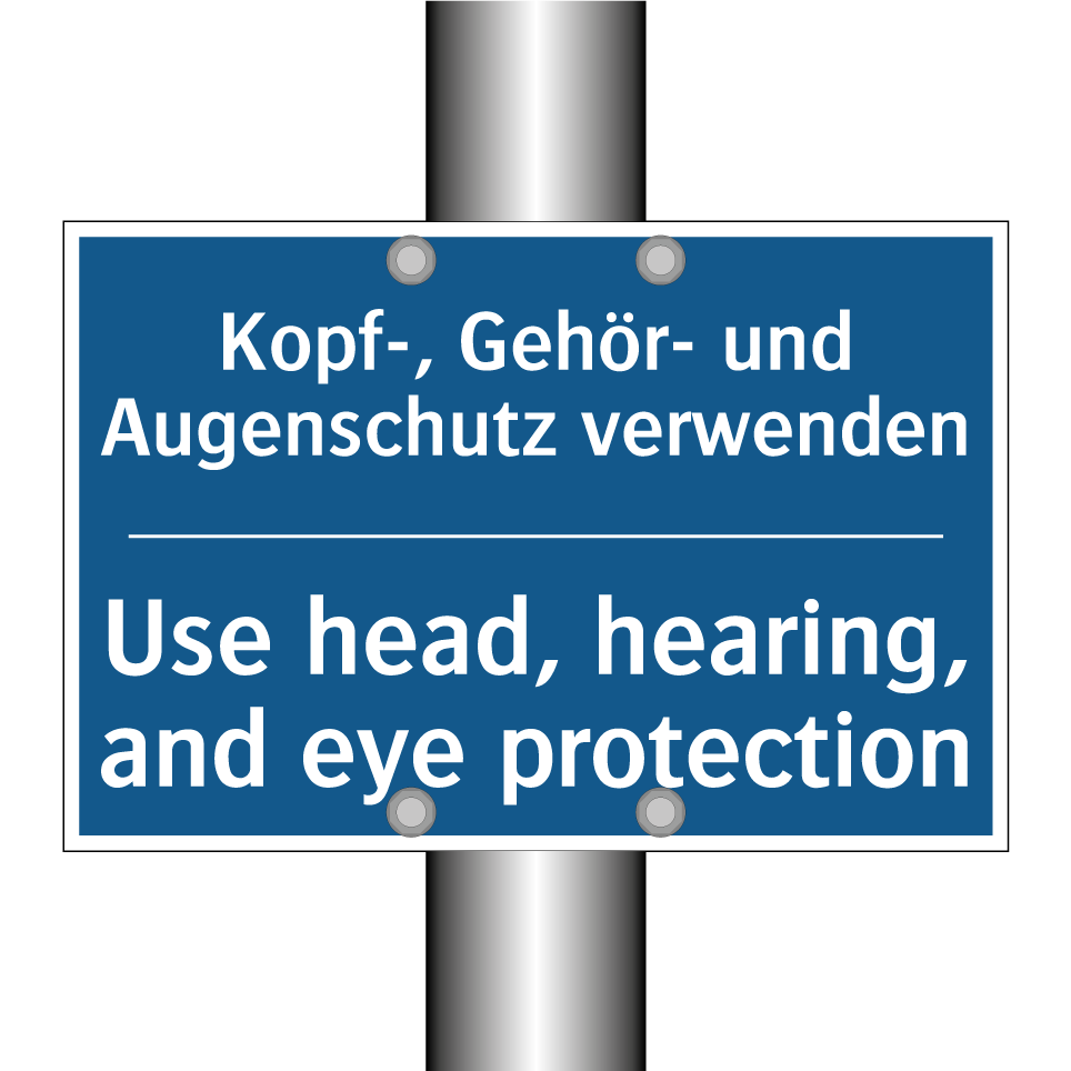 Kopf-, Gehör- und Augenschutz /.../ - Use head, hearing, and eye protection/.../
