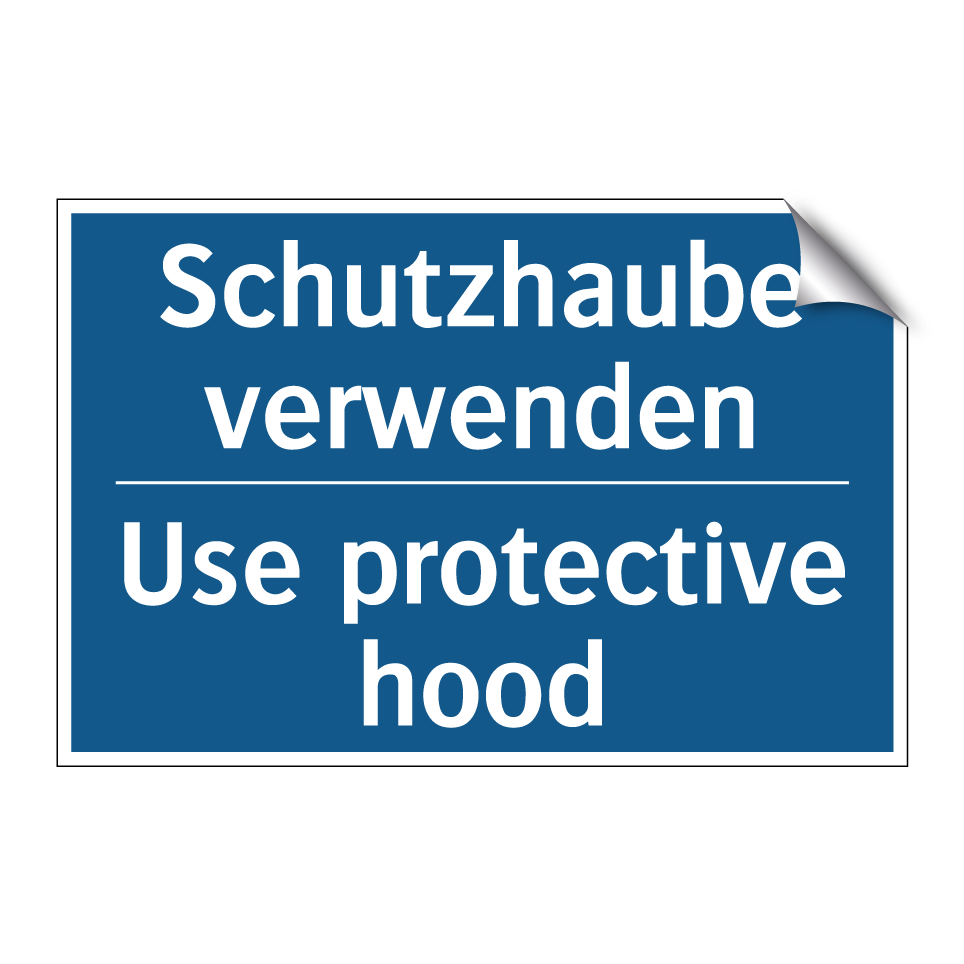 Schutzhaube verwenden - Use protective hood