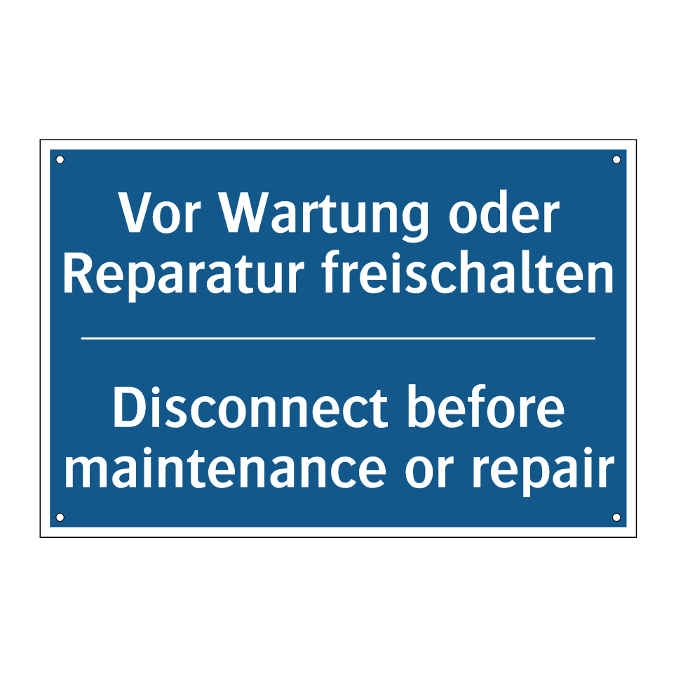 Vor Wartung oder Reparatur freischalten/.../ - Disconnect before maintenance /.../