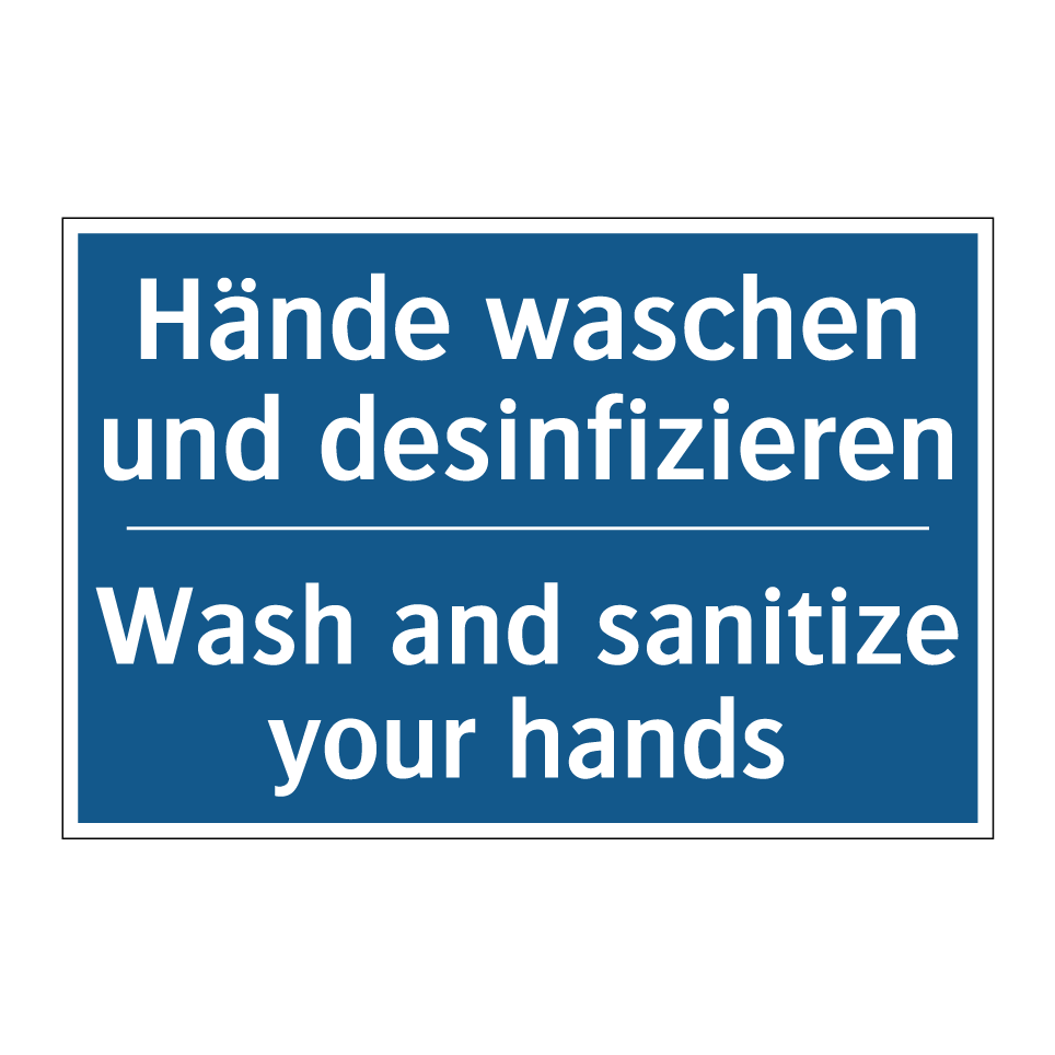 Hände waschen und desinfizieren/.../ - Wash and sanitize your hands