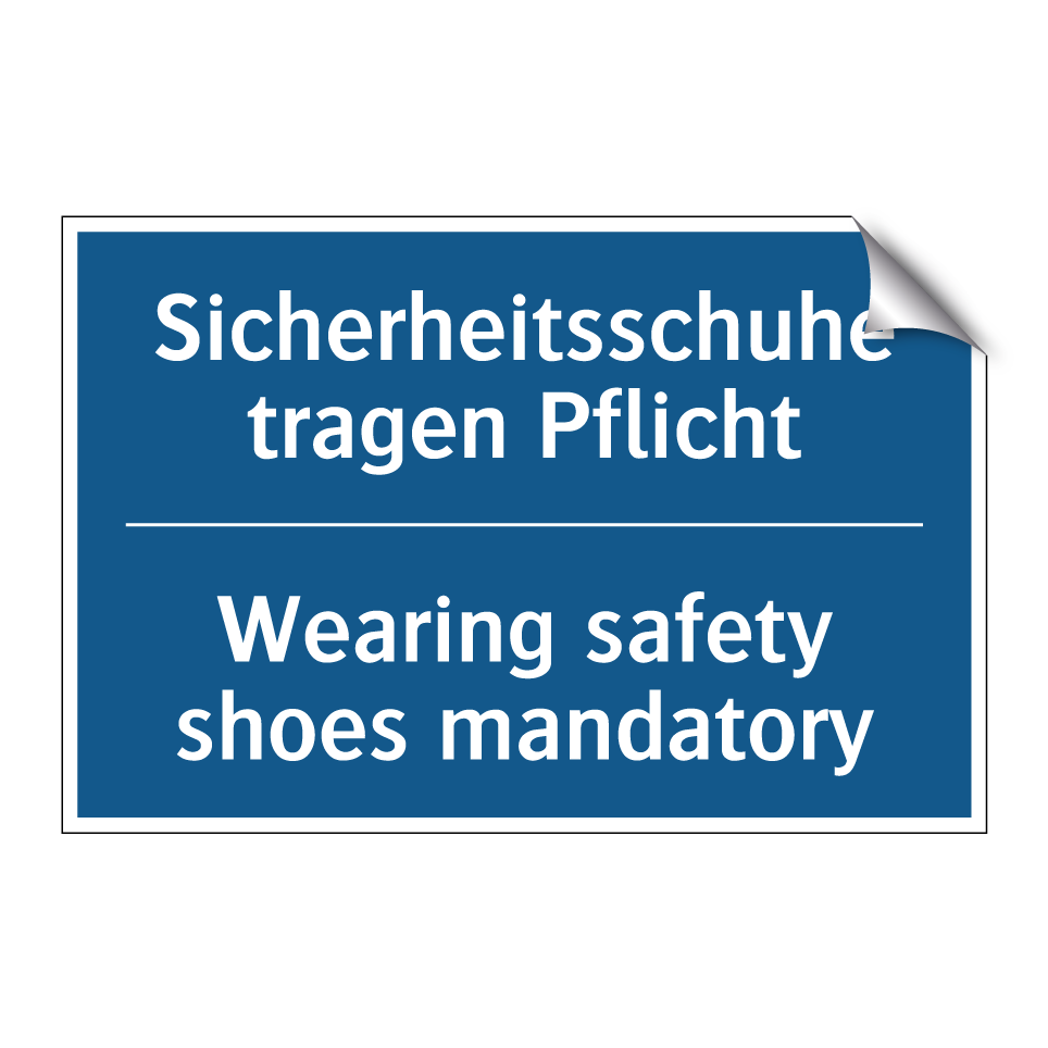 Sicherheitsschuhe tragen Pflicht/.../ - Wearing safety shoes mandatory