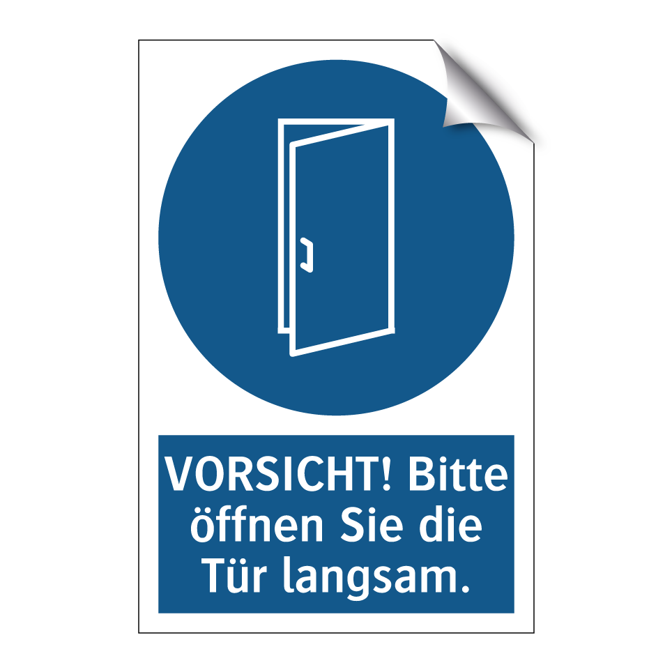 VORSICHT! Bitte öffnen Sie die Tür langsam.