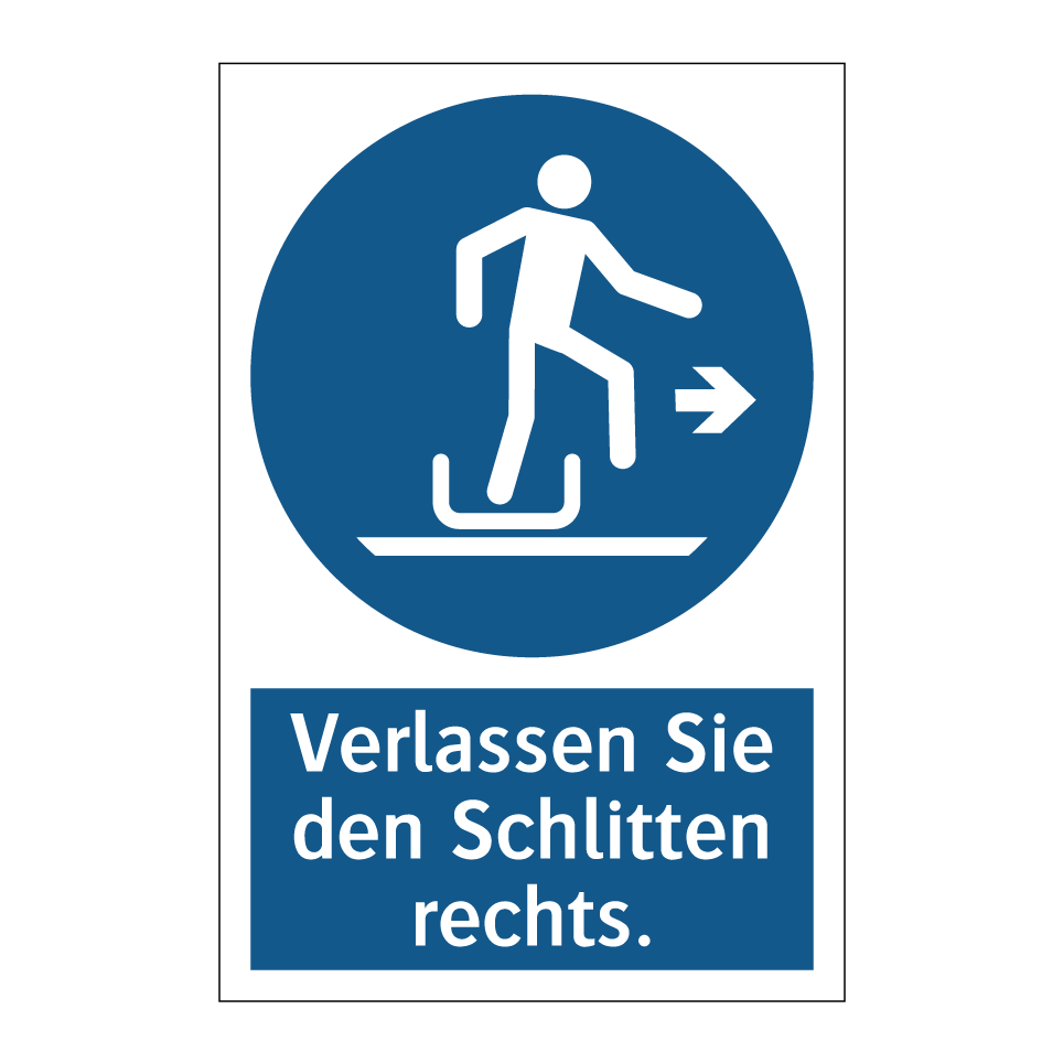 Verlassen Sie den Schlitten rechts.