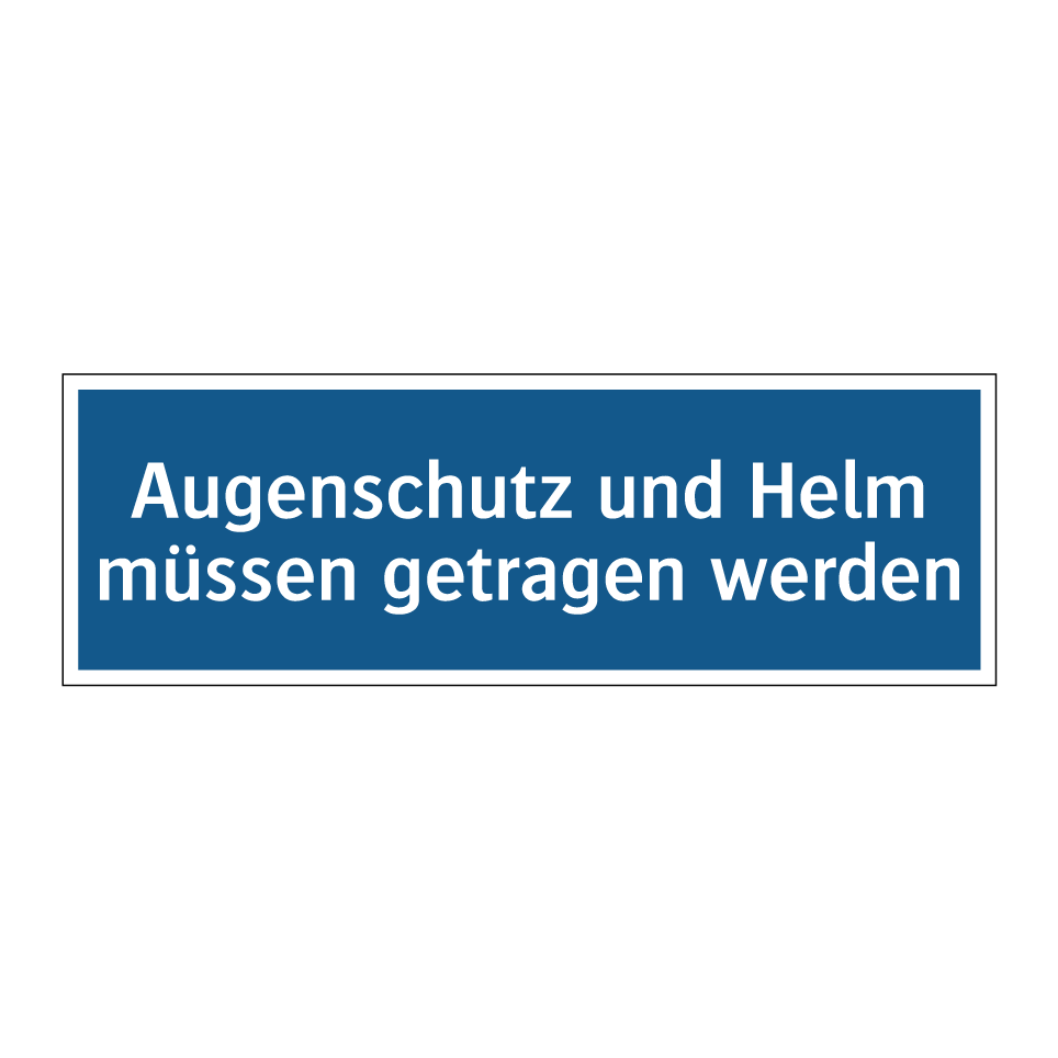 Augenschutz und Helm müssen getragen werden