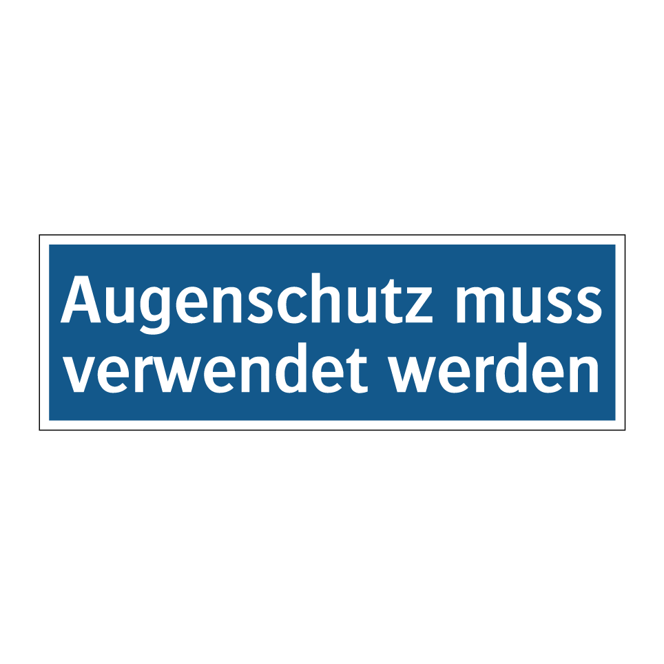 Augenschutz muss verwendet werden