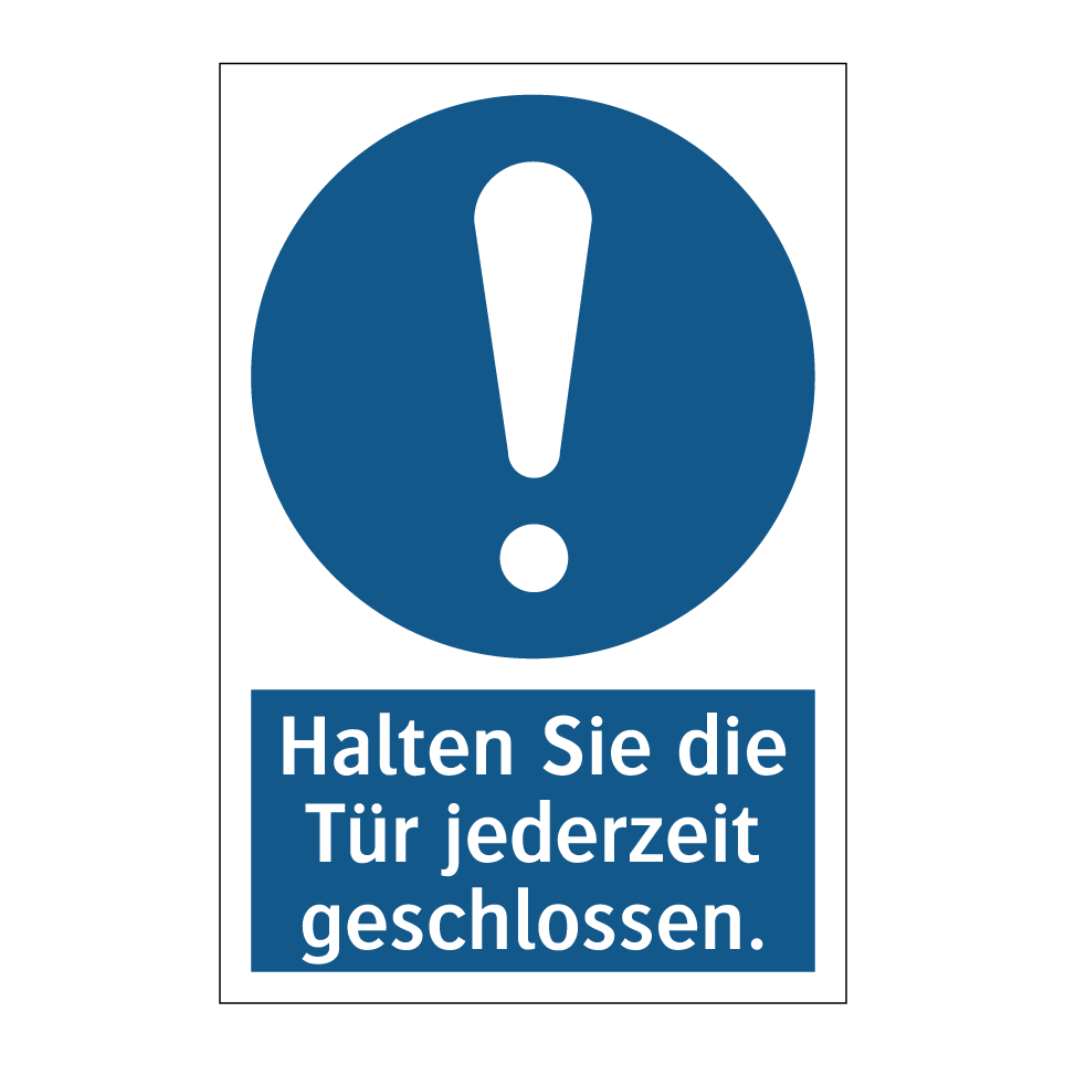 Halten Sie die Tür jederzeit geschlossen.